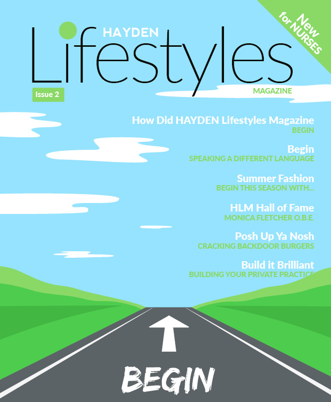 Front cover of Hayden Lifestyles Magazine Issue 2, displaying a road illustration with the word "BEGIN" and an upward arrow. The cover lists several features including "How Did HAYDEN Lifestyles Magazine BEGIN," "Summer Fashion," and "Build it Brilliant." A corner tag indicates the issue is "New for NURSES."